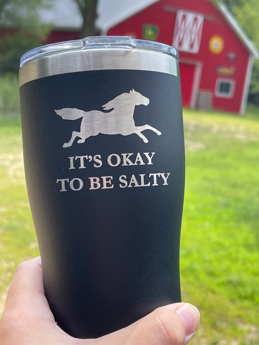 “It’s okay to be Salty” engraved 20 oz. Tumbler