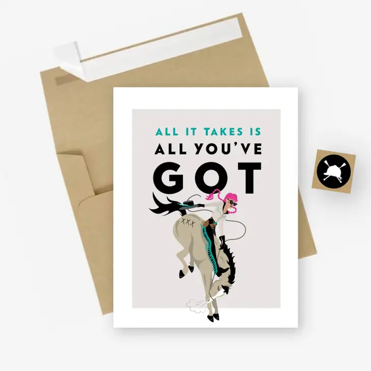 All it Takes is All You've Got Greeting Card